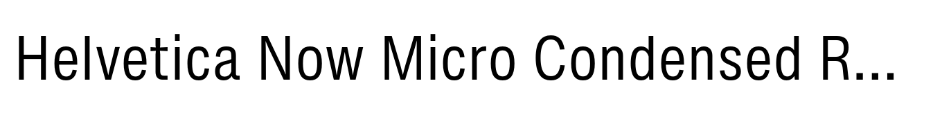 Helvetica Now Micro Condensed Regular